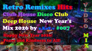 Retro Remixes & Hits | Vocal Club House | Disco |  New Year's Video Mix 2026 by z.KoT.v #007