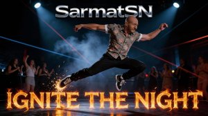 SarmatSN - IGNITE THE NIGHT (НЕЙРО-КЛИП)