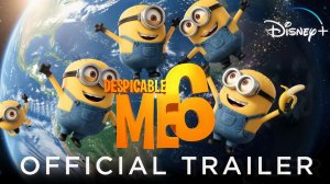 Миньоны: Гадкий я 6 (Трейлер 2026)