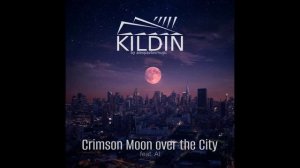 Kildin - Crimson Moon over the Сity (2026)