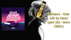 MrDzoci - Club Life by Dzoci (part 25) - Drive (2021)