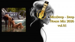 MissDeep - Deep House Mix 2026 vol.01