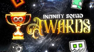 Infinity Squad Awards 2025 in Geometry Dash