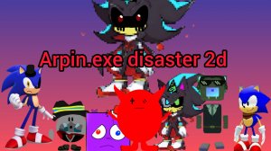 Arpin exe disaster 2d