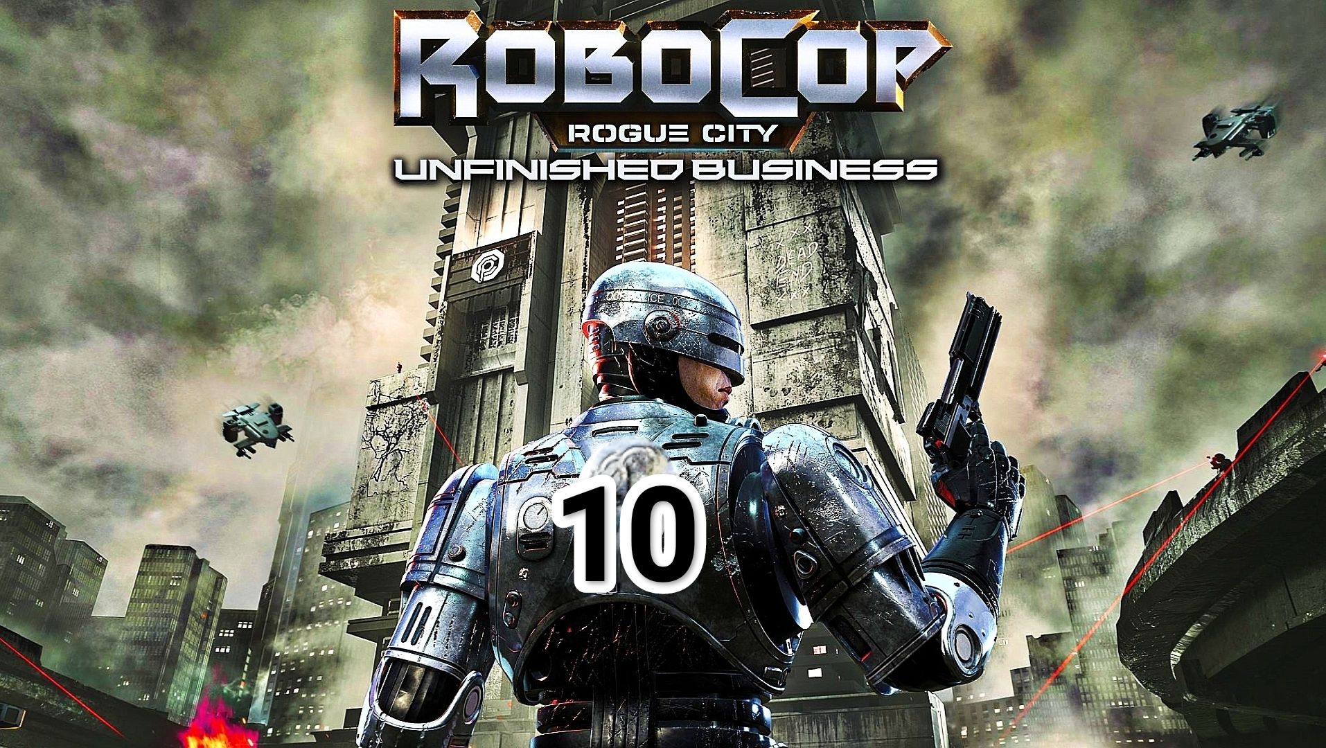 RoboCop Rogue City :Unfinished Business - часть 10 смотреть онлайн