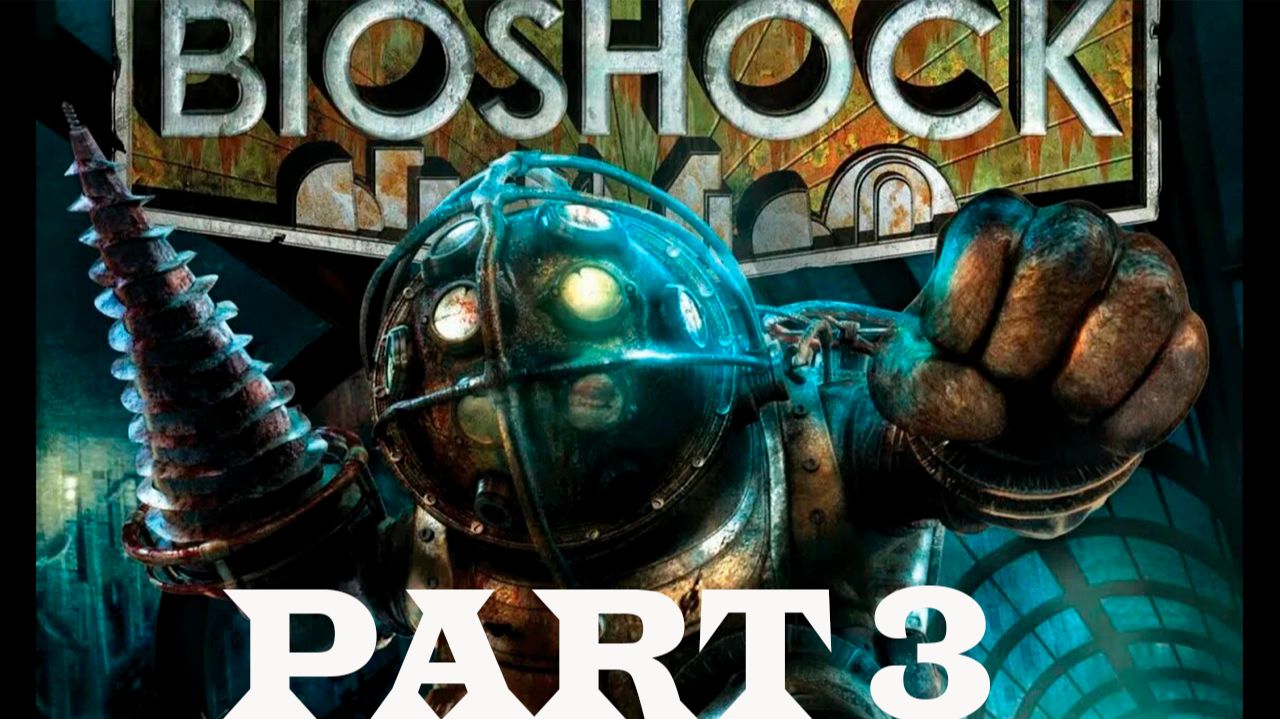 Прохождение игры - Bioshock (без комментариев)