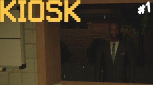 Kiosk - Прохождение #1 Вкусно и страшно.
