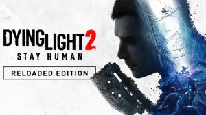 ❄️Dying Light 2 Reloaded Edition | Прохождения на русском в прямом эфире | 2 стрим ☃️