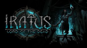 Iratus: Lord of the Dead