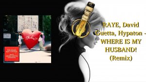 RAYE, David Guetta, Hypaton - WHERE IS MY HUSBAND! (Remix)