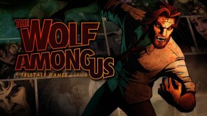 Wolf Among Us #1 - Эпизоды 1-2