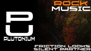 Silent Partner - Friction Looks [Rock]