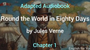 Chapter 1. Round the World in Eighty Days by Jules Verne. Adapted Audiobook. Level 2.