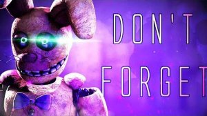 SFM FNAF SONG Dont Forget Official Animation