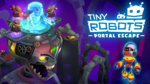 Tiny Robots: Portal Escape [2026] DEMO Прохождение