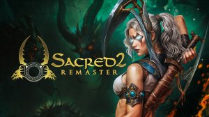 Sacred 2 Remaster. Прохождение № 8. Дриада. Земли эльфов.
