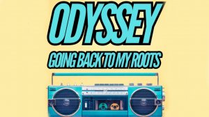 Odyssey ~ Going Back To My Roots {Extended}