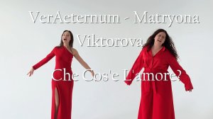 VerAeternum, Matryona Victorova - CHE COS'È L'AMORE?