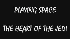 🅿🅻🅰🆈🅸🅽🅶 🆂🅿🅰🅲🅴 - The Heart Of The Jedi