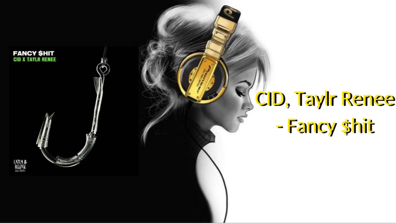 CID, Taylr Renee - Fancy $hit смотреть онлайн
