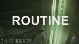 Хоррор на лунной станции ▶ ROUTINE # 1
