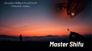 Master Shifu- Let Me Drift (Say Goodbye) #Atmospheric #Chillstep #Female Vocal #Melancholi #Ambient