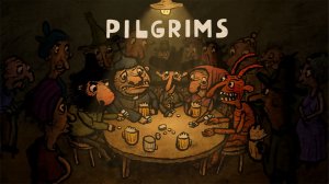 Pilgrims ★ ПРОХОЖДЕНИЕ