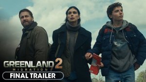 Greenland 2: Migration Movie - Official Final Trailer | Lionsgate