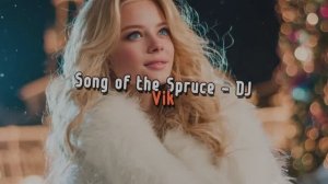 Song of the Spruce (Dance Hits 2026) - DJ Vik