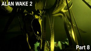 Alan Wake 2 Прохождение  - Часть 8 "Инициация 5, 6, 7, 8"