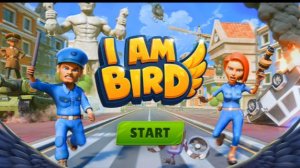 #I AM Bird стал плохой птичкой 🐦