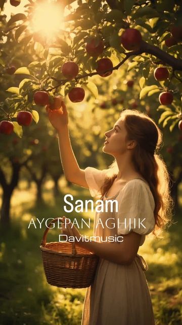 Aygepan Aghjik, Sanam смотреть онлайн
