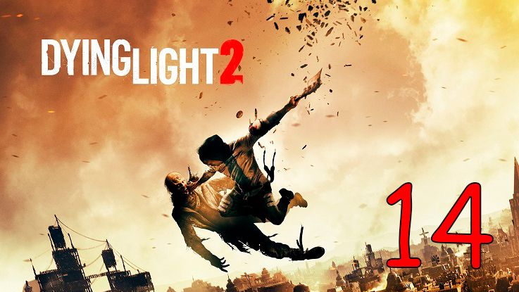 Прохождение Dying Light 2 Stay Human #14 Вещание смотреть онлайн