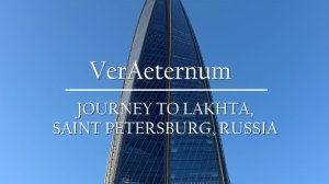 VerAeternum - LAKHTA. JOURNEY TO THE FUTURE.