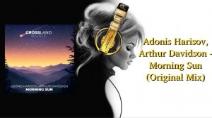 Adonis Harisov, Arthur Davidson - Morning Sun (Original Mix)