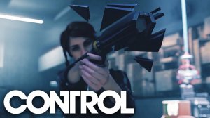 Control - Gameplay Trailer