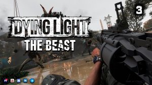 Dying Light_ The Beast ▶ Прохождение 3