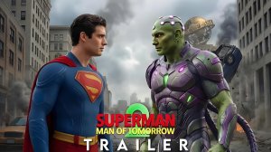 Супермен 2: Человек завтрашнего дня (Трейлер 2026)