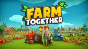 Farm Together. Спонтанное видео.