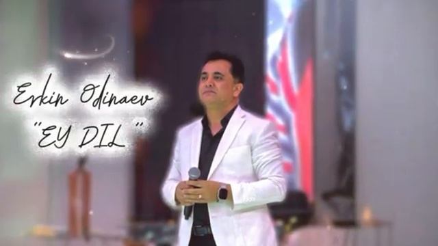 Эркин Одинаев ЭЙ Дил смотреть онлайн