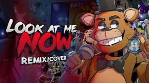 FNAF SONG - Look at Me Now RemixCover feat Muscape FNAF ANIMATION