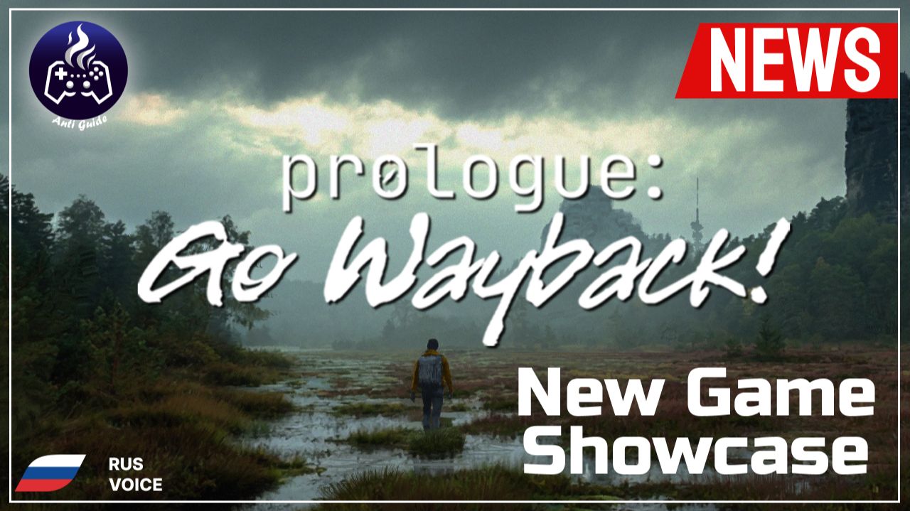 Prologue: Go Wayback! ➤ Геймплей ➤ Русская озвучка смотреть онлайн