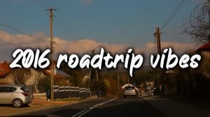 2016 summer roadtrip vibes