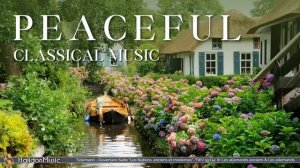 Peaceful Classical Music | Bach, Mozart, Vivaldi...