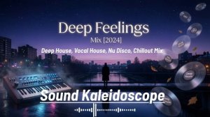 Deep House,,, Vocal House, Nu Disco, Chillout Mix