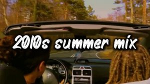 2010s summer vibes mix
