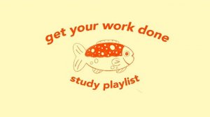 get your work done ★ you got this (study playlist)