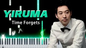 Time Forgets (Yiruma) 【 КАВЕР НА ПИАНИНО 】