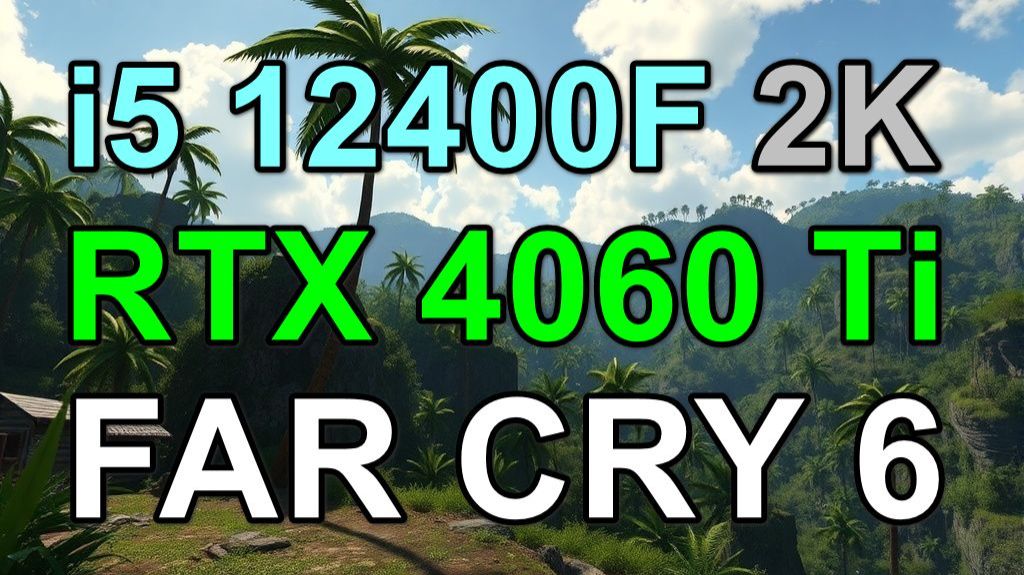 i5 12400F + RTX 4060 Ti 8GB в FAR CRY 6 2K смотреть онлайн