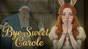 СПАСАЕМ ГОЛОВУ 🐰 ► Bye Sweet Carole #3